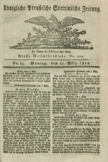 Königlich Preußische Stettinische Zeitung. 1814, No. 23 (21 März)