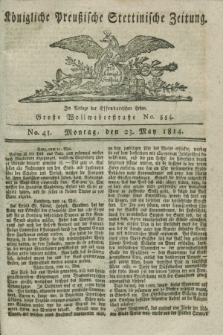 Königlich Preußische Stettinische Zeitung. 1814, No. 41 (23 May)