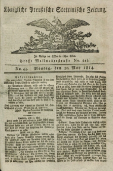 Königlich Preußische Stettinische Zeitung. 1814, No. 43 (30 May)