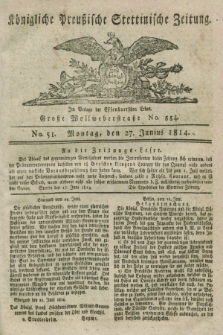 Königlich Preußische Stettinische Zeitung. 1814, No. 51 (27 Junius)