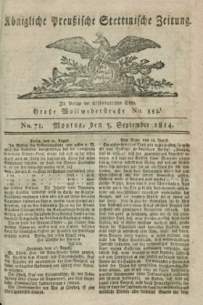 Königlich Preußische Stettinische Zeitung. 1814, No. 71 (5 September)