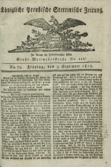 Königlich Preußische Stettinische Zeitung. 1814, No. 72 (9 September)