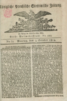 Königlich Preußische Stettinische Zeitung. 1814, No. 79 (3 October)