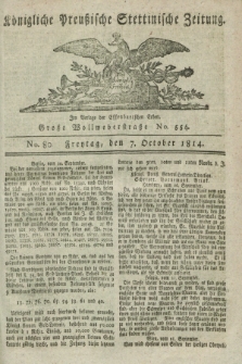 Königlich Preußische Stettinische Zeitung. 1814, No. 80 (7 October)