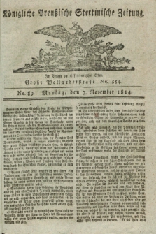 Königlich Preußische Stettinische Zeitung. 1814, No. 89 (7 November)