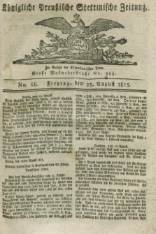 Königliche Preußische Stettinische Zeitung. 1815, No. 68 (25 August) + dod.
