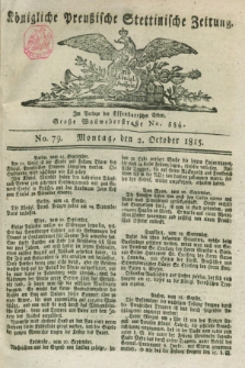 Königliche Preußische Stettinische Zeitung. 1815, No. 79 (2 October)