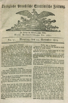 Königliche Preußische Stettinische Zeitung. 1815, No. 91 (13 November)