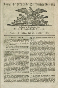 Königliche Preußische Stettinische Zeitung. 1816, No. 8 (26 Januar) + wkładka