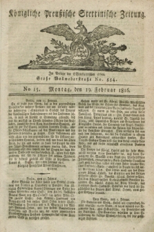 Königliche Preußische Stettinische Zeitung. 1816, No. 15 (19 Februar)