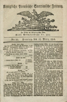 Königliche Preußische Stettinische Zeitung. 1816, No. 22 (15 März)