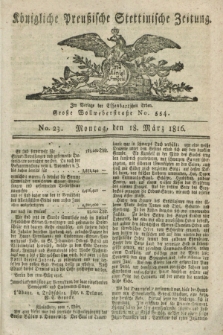 Königliche Preußische Stettinische Zeitung. 1816, No. 23 (18 März)