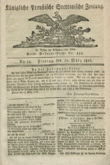 Königliche Preußische Stettinische Zeitung. 1816, No. 24 (22 März)