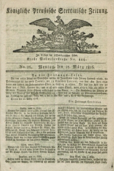 Königliche Preußische Stettinische Zeitung. 1816, No. 25 (25 März)