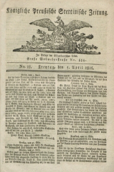 Königliche Preußische Stettinische Zeitung. 1816, No. 28 (5 April)