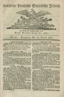 Königliche Preußische Stettinische Zeitung. 1816, No. 30 (12 April)
