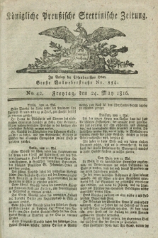 Königliche Preußische Stettinische Zeitung. 1816, No. 42 (24 May)