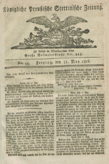 Königliche Preußische Stettinische Zeitung. 1816, No. 44 (31 May)