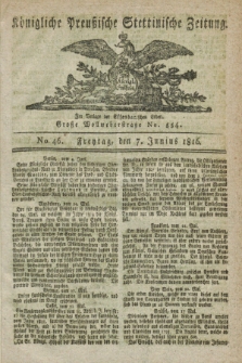 Königliche Preußische Stettinische Zeitung. 1816, No. 46 (7 Junius)
