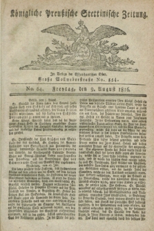 Königliche Preußische Stettinische Zeitung. 1816, No. 64 (9 August)