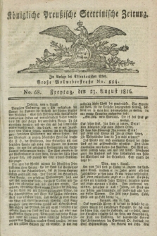 Königliche Preußische Stettinische Zeitung. 1816, No. 68 (23 August) + dod.