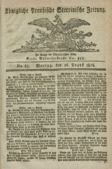 Königliche Preußische Stettinische Zeitung. 1816, No. 69 (26 August) + dod.