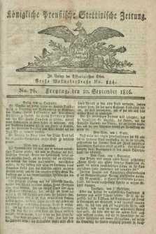 Königliche Preußische Stettinische Zeitung. 1816, No. 76 (20 September)