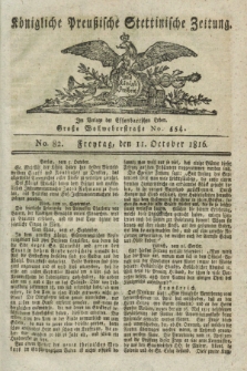 Königliche Preußische Stettinische Zeitung. 1816, No. 82 (11 October)