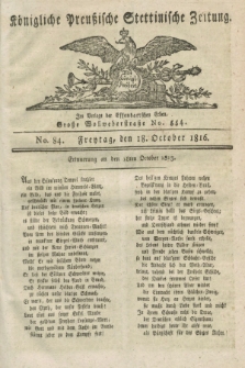 Königliche Preußische Stettinische Zeitung. 1816, No. 84 (18 October)