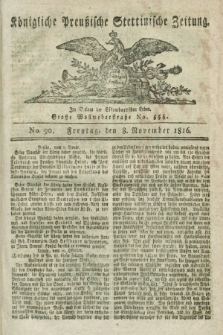 Königliche Preußische Stettinische Zeitung. 1816, No. 90 (8 November)