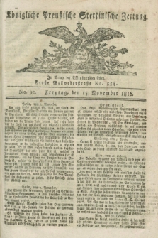 Königliche Preußische Stettinische Zeitung. 1816, No. 92 (15 November) + dod.