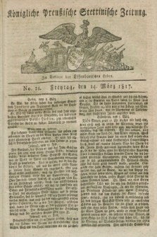 Königliche Preußische Stettinische Zeitung. 1817, No. 21 (14 März)