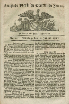Königliche Preußische Stettinische Zeitung. 1817, No. 44 (2 Junius)