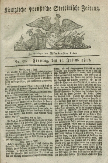 Königliche Preußische Stettinische Zeitung. 1817, No. 55 (11 Julius)