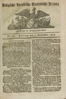 Königliche Preußische Stettinische Zeitung. 1817, No. 71 (5 September)