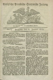Königliche Preußische Stettinische Zeitung. 1819, No. 5 (15 Januar)