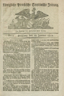 Königliche Preußische Stettinische Zeitung. 1819, No. 9 (29 Januar) + dod.