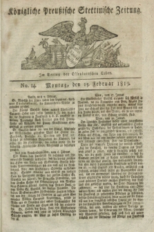 Königliche Preußische Stettinische Zeitung. 1819, No. 14 (15 Februar)