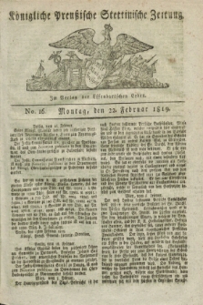 Königliche Preußische Stettinische Zeitung. 1819, No. 16 (22 Februar) + dod.