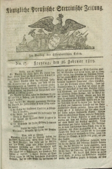 Königliche Preußische Stettinische Zeitung. 1819, No. 17 (26 Februar)