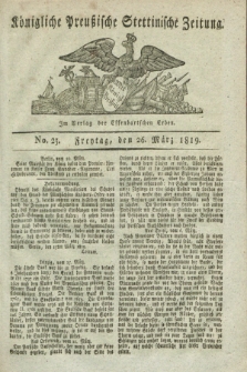 Königliche Preußische Stettinische Zeitung. 1819, No. 25 (26 März)
