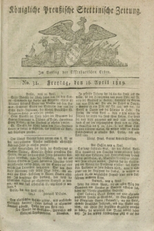 Königliche Preußische Stettinische Zeitung. 1819, No. 31 (16 April) + dod.