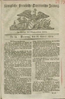 Königliche Preußische Stettinische Zeitung. 1819, No. 34 (26 April) + dod.