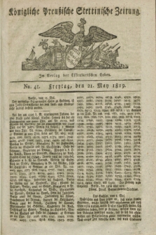 Königliche Preußische Stettinische Zeitung. 1819, No. 41 (21 May) + dod.