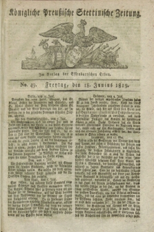 Königliche Preußische Stettinische Zeitung. 1819, No. 49 (18 Junius) + dod.