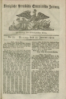 Königliche Preußische Stettinische Zeitung. 1819, No. 50 (21 Junius) + dod.