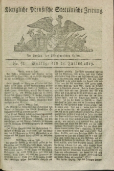 Königliche Preußische Stettinische Zeitung. 1819, No. 52 (28 Junius)