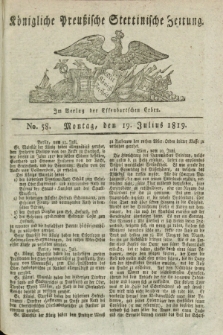 Königliche Preußische Stettinische Zeitung. 1819, No. 58 (19 Julius)