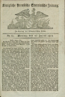 Königliche Preußische Stettinische Zeitung. 1819, No. 60 (26 Julius)
