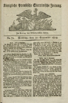 Königliche Preußische Stettinische Zeitung. 1819, No. 76 (20 September)